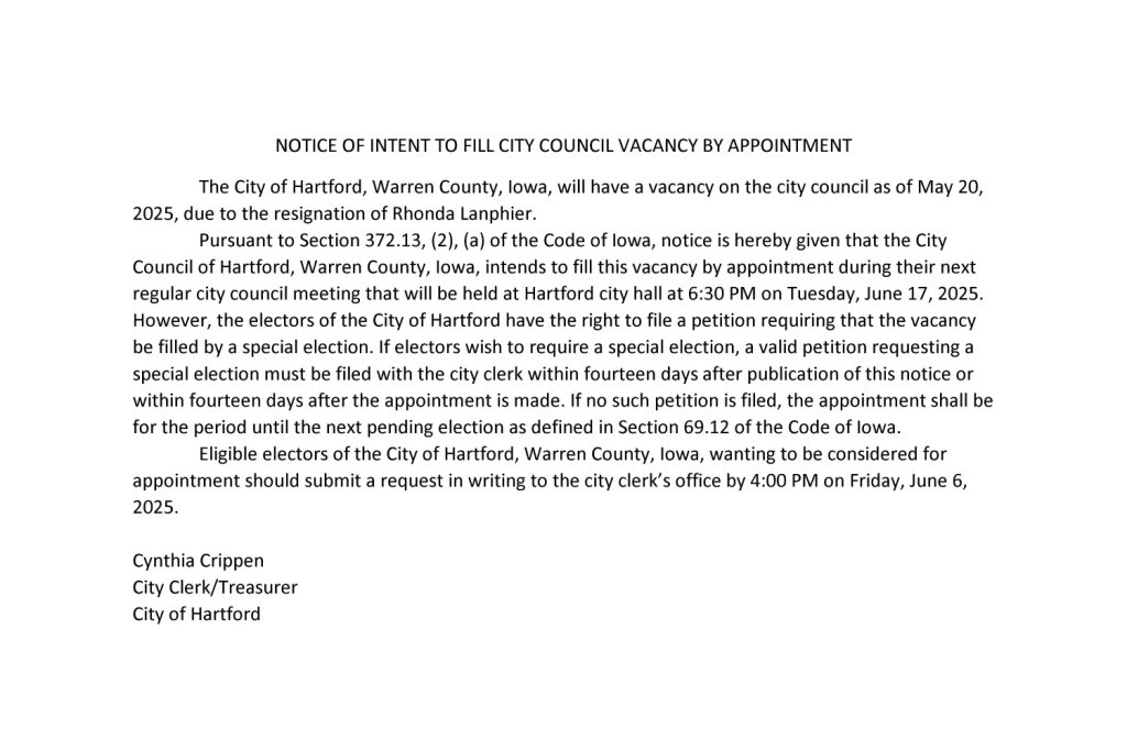 A notice from the City of Hartford, Iowa, announcing a city council vacancy effective May 20, 2025, and the process for filling it by appointment or possible special election. Signed by City Clerk Cynthia Crippen.